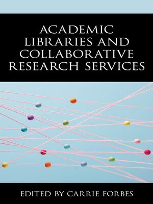 cover image of Academic Libraries and Collaborative Research Services